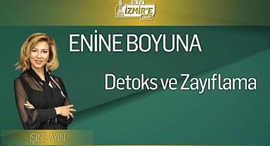 Detoks ve Zayıflama /  Enine Boyuna – Işın Sayın Yayında!