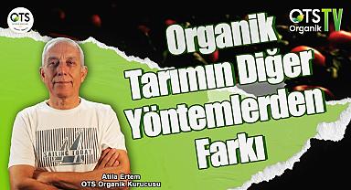 Organik Tarımın Diğer Yöntemlerden Farkı | Atila Ertem - Organiğe Dair Her Şey 7. Bölüm